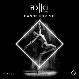 Dance for Me by AKKI (DE)