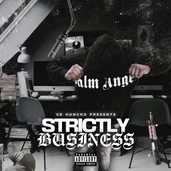 Strictly Business by Xd Huncho