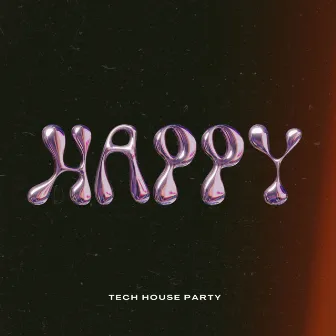 Happy by Tech House Party