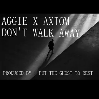 Don't Walk Away by Aggie