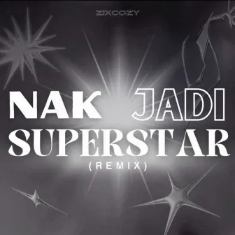 NAK JADI SUPERSTAR (Remix) by zixcozy