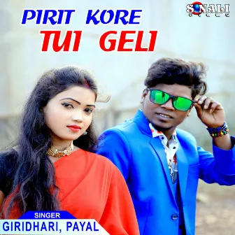 Pirit Kore Tui Geli by Giridhari