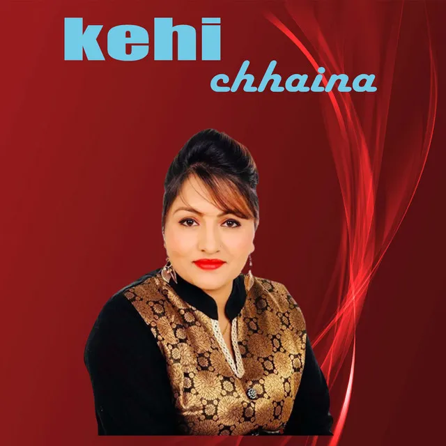 kehi chhaina