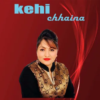 kehi chhaina by Shreedevi Devkota