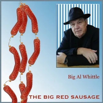 The Big Red Sausage by Big Al Whittle