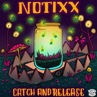 Catch and Release EP by Notixx