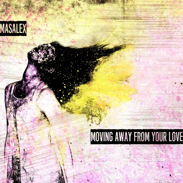 Moving Away From Your Love