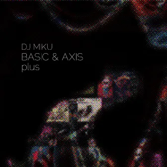 Basic & Axis by DJ Miku