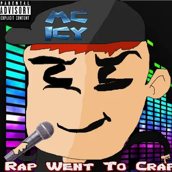 Rap Went to Crap by MC Icy