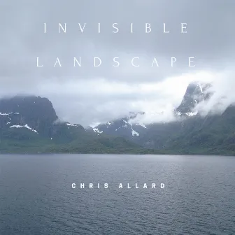 Invisible Landscape by Chris Allard