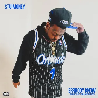 Errbody Know (prod by FingazOnTheTrack) by Stu Money