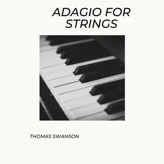 Adagio for Strings by Thomas Swanson