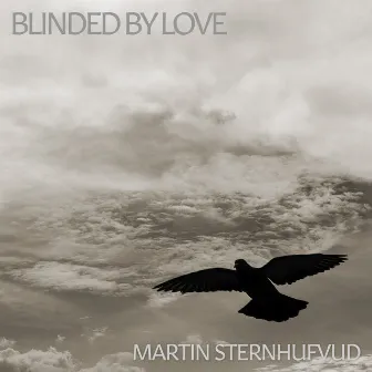 Blinded By Love by Martin Sternhufvud