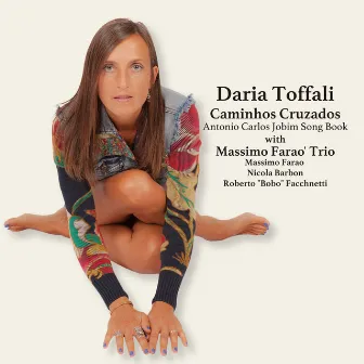 Caminhos Cruzados ～ Antonio Carlos Jobim Song Book by Daria Toffali