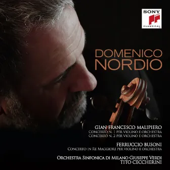 Malipiero, Busoni: Violin Concertos by Domenico Nordio