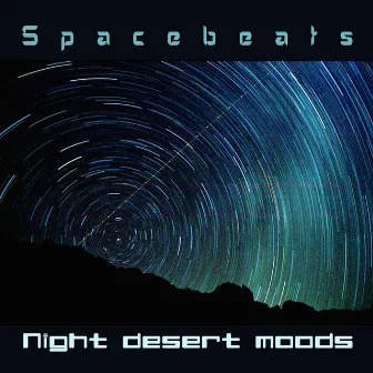 Night Desert Moods by Spacebeats