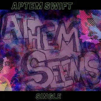 AT THEM SEEMS by Aptem Swift