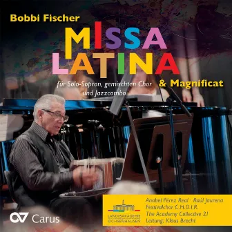 Bobbi Fischer: Missa latina & Magnificat by Internationaler Festivalchor C.H.O.I.R.