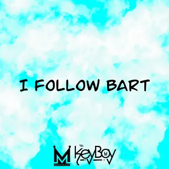 I Follow Bart by Keyboy