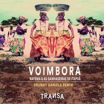 Voimbora (Drunky Daniels Remix) by As Ganhadeiras de Itapuã