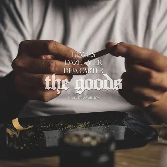 The Goods by Ljame$