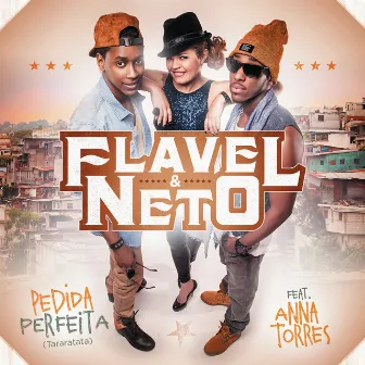 Pedida Perfeita Tararatata (feat. Anna Torres) [Version française] by Flavel & Neto