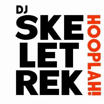 Hooplah! by DJ Skeletrek