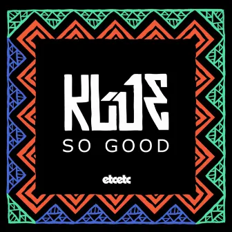 So Good by Klue