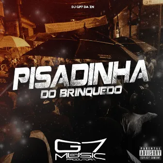 Pisadinha do Brinquedo by DJ GP7 DA ZN