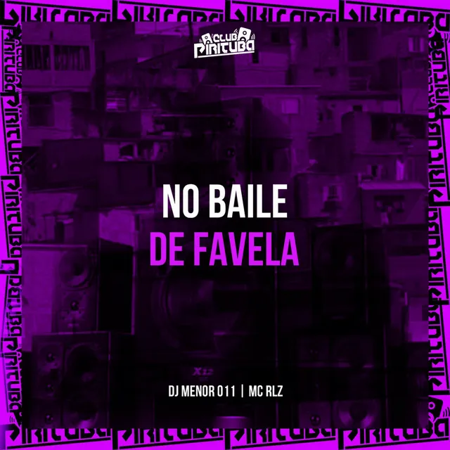 NO BAILE DE FAVELA