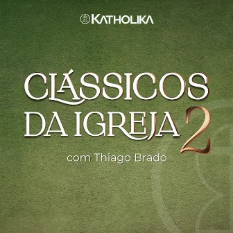 Clássicos da Igreja 2 by Thiago Brado