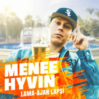 Menee Hyvin / Lama-ajan Lapsi by Mäkki