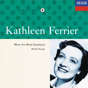 Kathleen Ferrier Vol. 8 - Blow the Wind Southerly by Phyllis Spurr