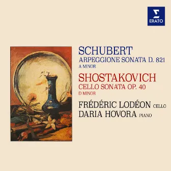 Schubert: Arpeggione Sonata, D. 821 - Shostakovich: Cello Sonata, Op. 40 by Frédéric Lodéon