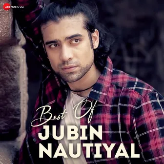 Best Of Jubin Nautiyal by Jubin Nautiyal