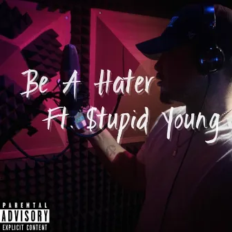 Be a Hater by Danny Stunner