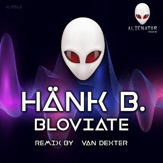 Bloviate by Hänk B.