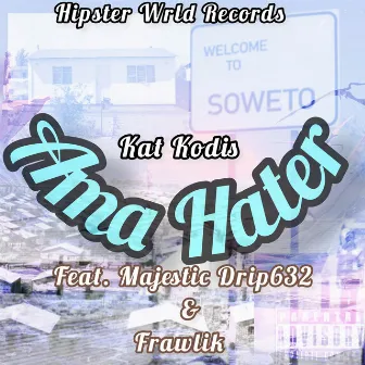 Ama Hater [Ama Hater (Drip Khathaza)] by Kat Kodis