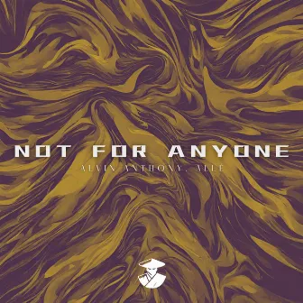 Not For Anyone by Alvin Anthony