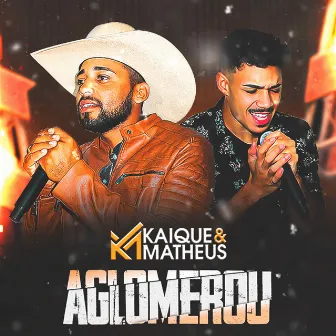 Aglomero by Kaique & Matheus