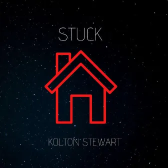 Stuck by Kolton Stewart