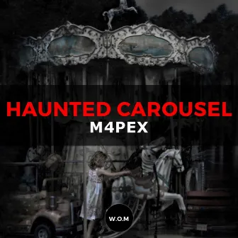 Haunted Carousel by M4PEX