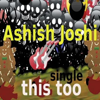 This Too by Ashish Joshi