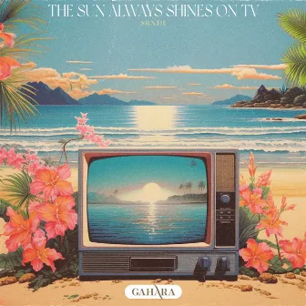 The Sun Always Shines On TV by SRNDE