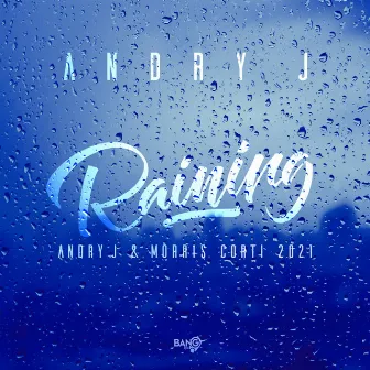 Raining (Andry J & Morris Corti 2021) by Morris Corti