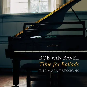 Time for Ballads - The Maene Sessions by Rob Van Bavel