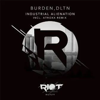 Industrial Alienation by Burden