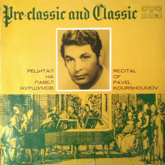 Pavel Kourshoumov: Pre classic and Classic (Recital) by 