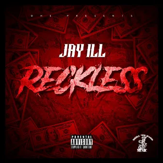 Reckless by Jay-ILL