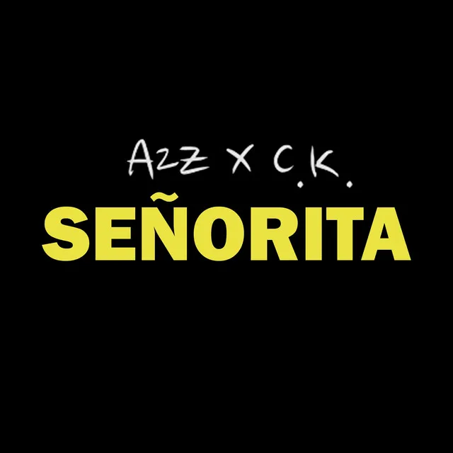 A2Z X C.K. - Señorita